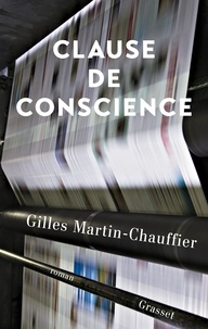 Gilles Martin-Chauffier - Clause de conscience - Roman.