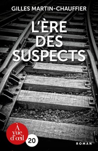 Gilles Martin-Chauffier - L'Ere des suspects.