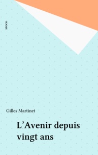 Gilles Martinet - L'Avenir depuis vingt ans.