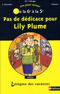 Gilles Massardier et Jocelyne Boulard - Pas de dédicace pour Lily Plume - De la 6e à la 5e.