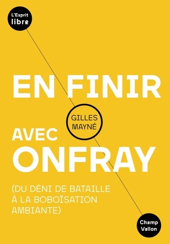 En finir avec Onfray. Du déni de Bataille à la boboïsation ambiante