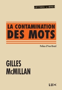 Gilles McMillan et Yvon Rivard - La contamination des mots.