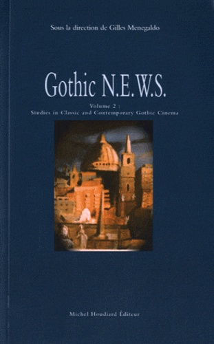 Gothic N.E.W.S. Volume 2, Studies in Classic and Contemporary Gothic Cinema