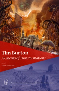 Gilles Menegaldo - Tim Burton : A Cinema of Transformations.