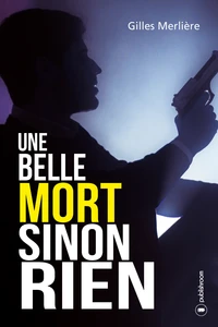 Une belle mort sinon rien