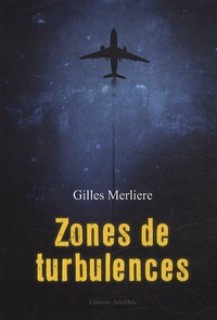 Gilles Merlière - Zones de turbulences.