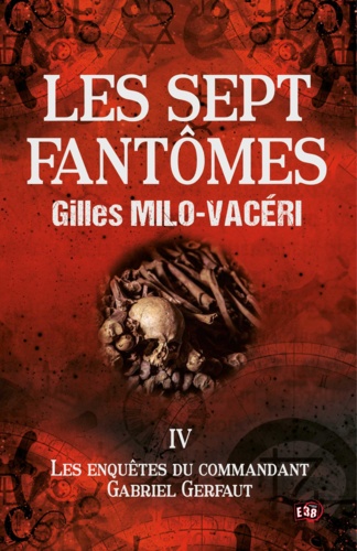 Les enquêtes du commandant Gabriel Gerfaut Tome 4 Les sept fantômes