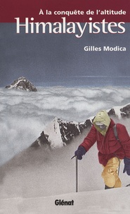 Gilles Modica - Himalayistes - A la conquête de l'altitude.