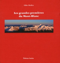 Gilles Modica - Les grandes premières du Mont-Blanc.