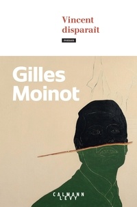 Gilles Moinot - Vincent disparaît.