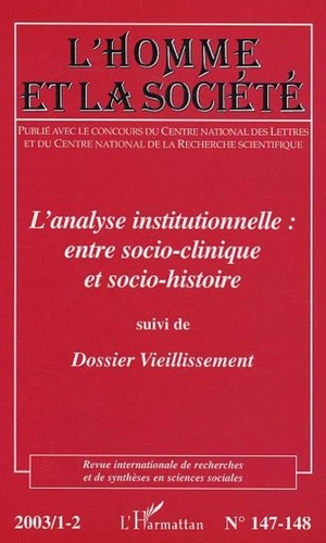 Gilles Monceau - L'Homme et la Société N° 147-148   2003/1 : L 'analyse institutionnelle: entre socio-clinique et socio-histoire suivi de Dossier Vieillissement.