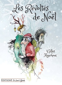 Gilles Monchoux - Les révoltés de Noël.