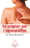 Gilles Mondoloni - Se soigner par l'ostéopathie.