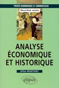 Gilles Montigny - Analyse économique et historique, 2nde année, classes préparatoires économiques et commerciales.