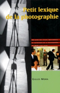 Petit lexique de la photographie - Un guide des styles, mouvements et techniques de la photographie de 1839 à nos jours.pdf