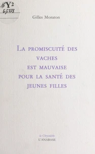 La Promiscuite Des Vaches Est Mauvaise Pour La Sante Des Jeunes Filles
