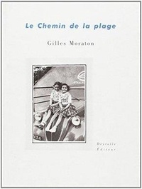 Gilles Moraton - Le chemin de la plage.