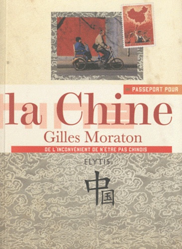 Gilles Moraton - Passeport pour la Chine.