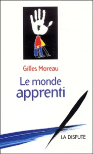 Gilles Moreau - Le monde apprenti.