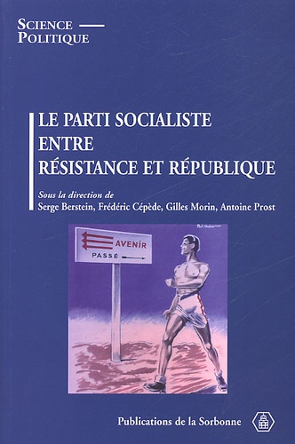 Le Parti Socialiste Entre Resistance Et Republique