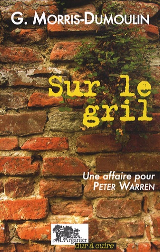 Gilles Morris-Dumoulin - Sur le gril - Un affaire pour Pete Warren.
