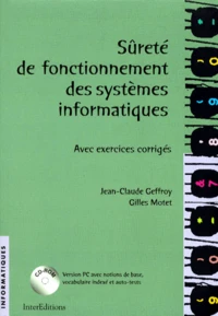 Surete De Fonctionnement Des Systemes Informatiques. Avec Exercices Corriges, Avec Cd-Rom