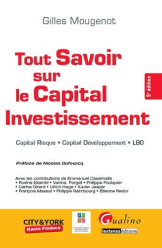 Gilles Mougenot - Tout savoir sur le capital investissement - Capital risque, capital développement, LBO.