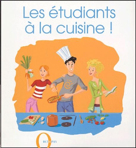 Gilles Mourier et  Collectif - Les étudiants à la cuisine !.