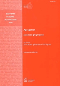 Gilles Muratet et  Ministère Education Nationale - Concours Externe De L'Agregation De Sciences Physiques. Option Procedes Physico-Chimiques, Rapports De Jurys De Concours 2001.