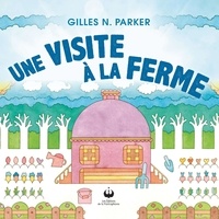 Gilles N. Parker - Une visite à la ferme.
