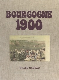Gilles Nadeau - Bourgogne 1900.