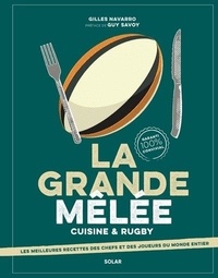Gilles Navarro - La grande mêlée - Cuisine & Rugby.