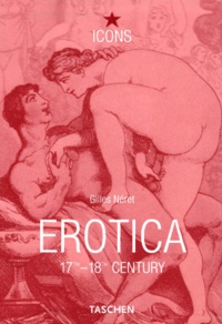 Gilles Néret - Erotica 17th-18th Century - From Rembrandt to Fragonard.