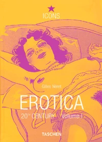 Erotica 20th Century. Volume 1, From Rodin To Picasso