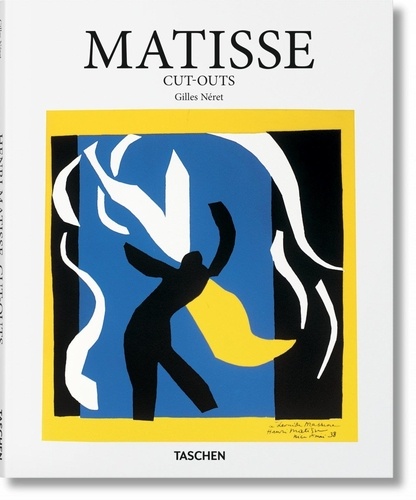 Gilles Néret - Matisse - 1869-1954, gouaches découpées.