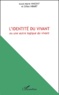 Gilles Nibart et Louis-Marie Vincent - L'Identite Du Vivant Ou Une Autre Logique Du Vivant.