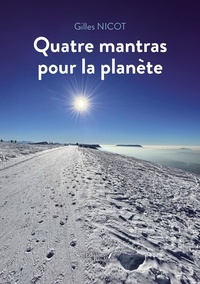 Gilles Nicot - Quatre mantras pour la planète.