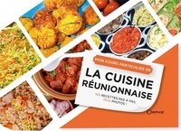 Gilles Nourault et Carole Iva - Mon cours particulier de cuisine réunionnaise - 105 recettes pas à pas, 1000 photos !.