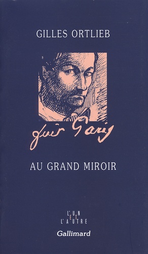 Gilles Ortlieb - Au grand miroir.