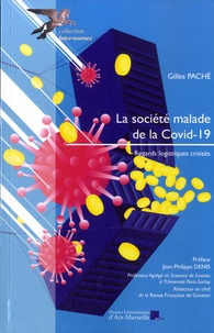 Gilles Paché - La société malade de la Covid-19 - Regards logistiques croisés.