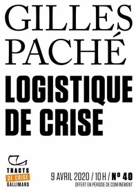 Gilles Paché - Tracts de Crise (N°40) - Logistique de crise.