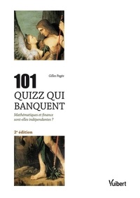Gilles Pagès - 101 quizz qui banquent - Mathématiques et finance sont-elles indépendantes ?.