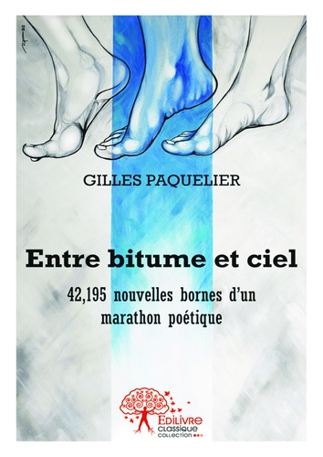 Entre bitume et ciel. 42,195 nouvelles bornes d'un marathon poétique