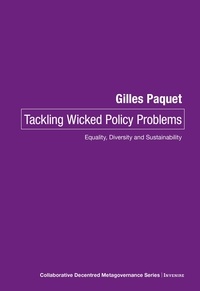 Gilles Paquet - Tackling Wicked Policy Problems - Equality, Diversity and Sustainability.
