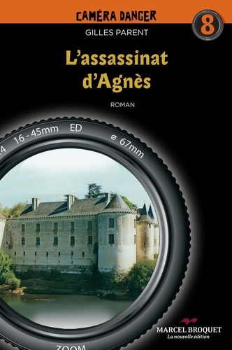 Gilles Parent - L'assassinat d'Agnès - Caméra Danger No 8.