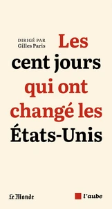 Les cent jours qui ont changé les États-Unis