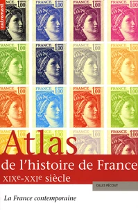 Atlas de l'histoire de France XIXe-XXIe siècles