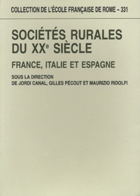 Gilles Pécout et Jordi Canal - Sociétés rurales du XXe siècle - France, Italie et Espagne.