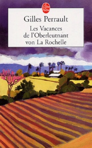 Gilles Perrault - Les vacances de l'Oberleutnant von La Rochelle.