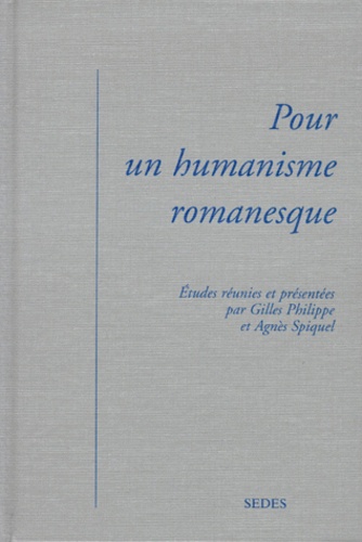 Gilles Philippe et  Collectif - Pour Un Humanisme Romanesque. Melanges Offerts A Jacqueline Levi-Valensi.